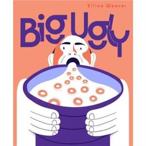 Big Ugly by Ellice Weaver