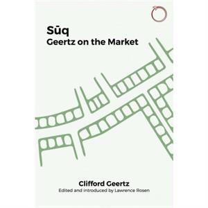 Suq  Geertz on the Market by Lawrence Rosen