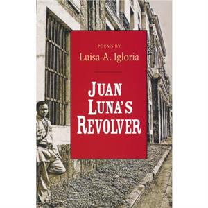 Juan Lunas Revolver by Luisa A. Igloria