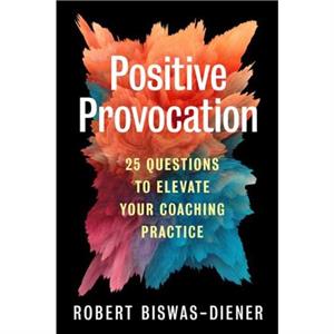 Positive Provocation by Robert BiswasDiener