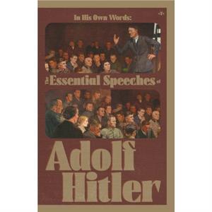 In His Own Words by Adolf Hitler