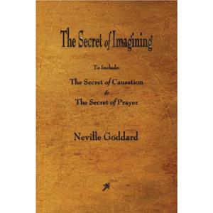 The Secret of Imagining by Neville Goddard
