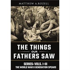 World War II Generation Speaks by Matthew Rozell