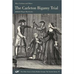 The Carleton Bigamy Trial by Megan Matchinske