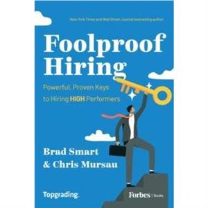 Foolproof Hiring by Brad Smart