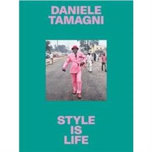 Style Is Life by Daniele Tamagni