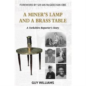 A Miners Lamp and a Brass Table by Guy Williams