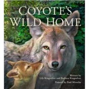 Coyotes Wild Home by Lily Kingsolver