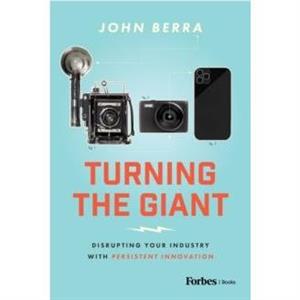 Turning the Giant by John Berra