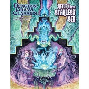 Dungeon Crawl Classics 104 Return to the Starless Sea by Terry Olson