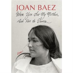 When You See My Mother Ask Her to Dance by Joan Baez