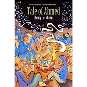 The Tale of Ahmed by Henry Cockburn