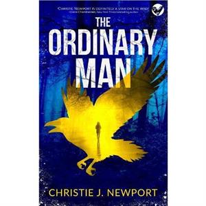 The Ordinary Man by Christie J. Newport