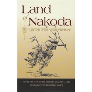 Land of Nakoda by James Long