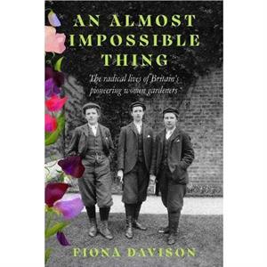 An Almost Impossible Thing by Fiona Davison