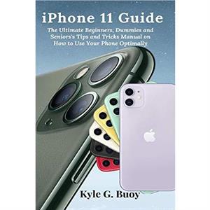 iPhone 11 Guide by Kyle G Buoy