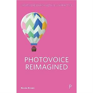 Photovoice Reimagined by Nicole University College London Brown