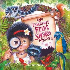 The Fabulous Fruit Shake Mystery by Lesley Mcgee