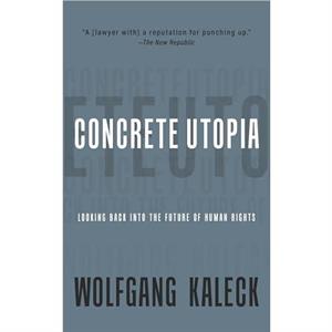 The Concrete Utopia by Wolfgang Kaleck