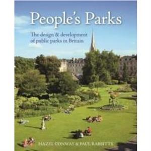 Peoples Parks by Rabbitts & Paul Norwich City Council Parks and Open Spaces Manager Parks Management Association Chair and Founder Gardens Trust Trustee & Royal Society of Arts Fellow Royal Historical