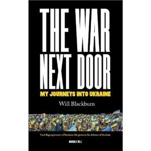 THE WAR NEXT DOOR by Will Blackburn