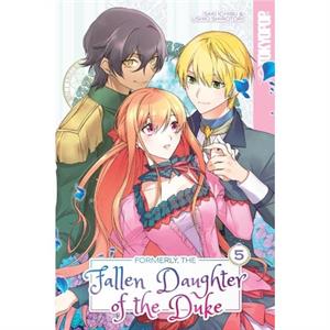 Formerly the Fallen Daughter of the Duke Volume 5 by Saki Ichibu