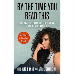 By the Time You Read This by Cheslie Kryst