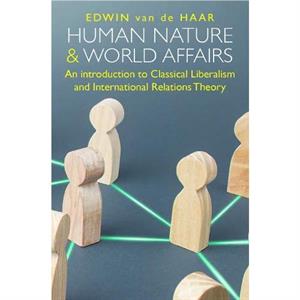 Human Nature and World Affairs by Edwin van de Haar