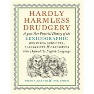 Hardly Harmless Drudgery by Bryan A. Garner