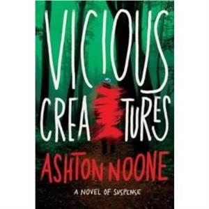 Vicious Creatures by Ashton Noone