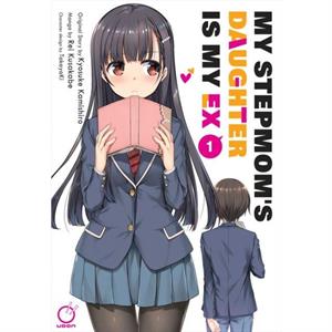 My Stepmoms Daughter is my Ex Volume 1 by Kyosuke Kamishiro