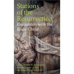 Stations of the Resurrection by Malcolm Guite