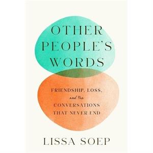 Other Peoples Words by Lissa Soep