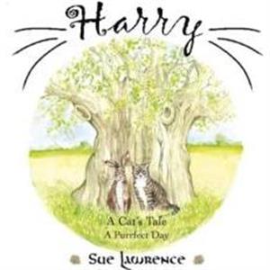 Harry a Cats Tale a Purrfect Day by Sue Lawrence