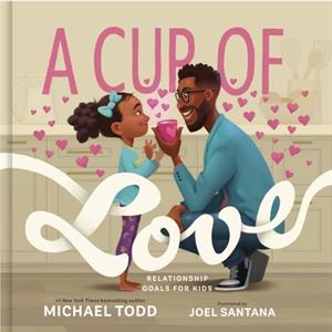 A Cup of Love by Michael Todd