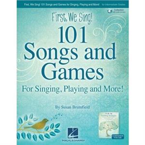 First We Sing 101 Songs  Games by Susan Brumfield