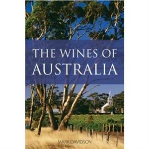 The Wines of Australia by Mark Davidson