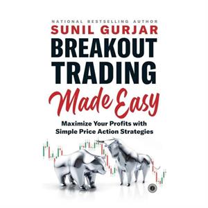 Breakout Trading Made Easy by Sunil Gurjar