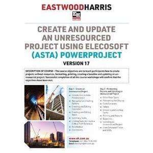 Create and Update an Unresourced Project using Elecosoft Asta Powerproject Version 17 by Paul E Harris