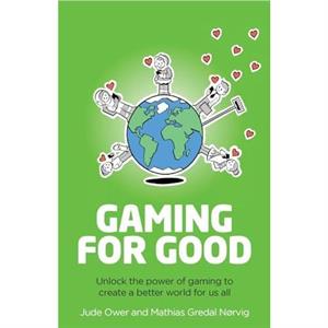 Gaming for Good by Jude Ower