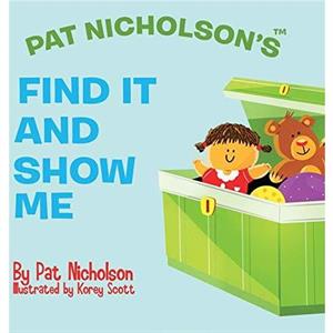 Pat Nicholsons Find It and Show Me by Pat Nicholson