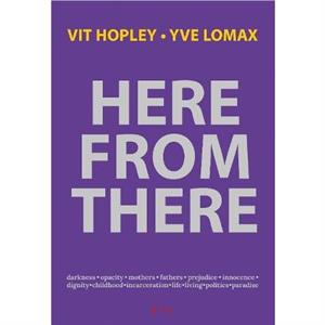 Here from There by Yve Lomax