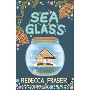 Sea Glass by Rebecca Fraser