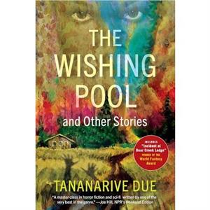 The Wishing Pool and Other Stories by Tananarive Due