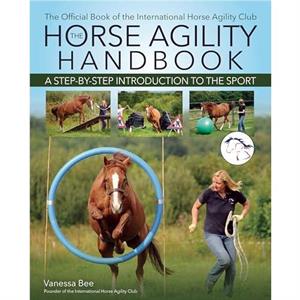 The Horse Agility Handbook New Edition by Vanessa Bee