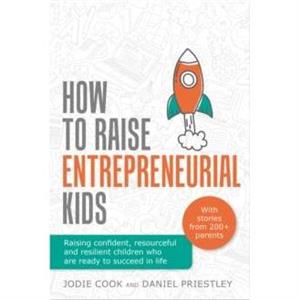 How To Raise Entrepreneurial Kids by Jodie Cook