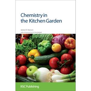 Chemistry in the Kitchen Garden by James R Hanson