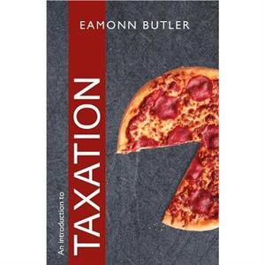 An Introduction to Taxation by Eamonn Butler