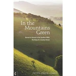 In the Mountains Green by Peter Owen Jones