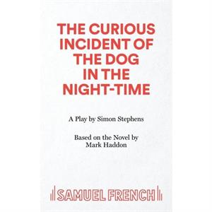 The Curious Incident of the Dog in the NightTime by Simon Stephens